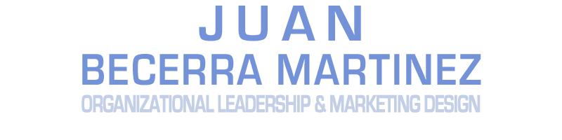 juan Becerra Martinez Organizational Leadership & Marketing Design